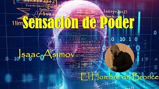 Sensación de Poder - Isaac Asimov - Voz Real Español Completo