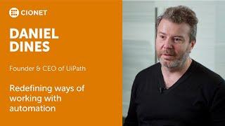 Daniel Dines - Founder and CEO of UiPath - Redefining ways of working with automation