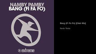 Namby Pamby - Bang (Fi Fa Fo) - Club Mix