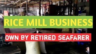 Rice Mill  Business own by Retired Seafarer