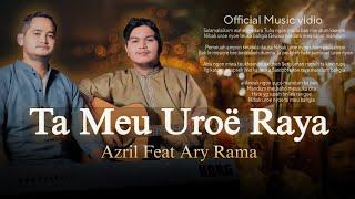 TA MEU UROE RAYA - AZRIL FEAT ARY RAMA (OFFICIAL MUSIC VIDEO)