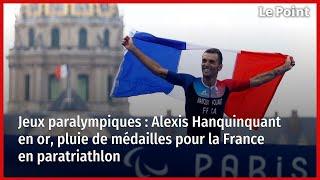 Jeux paralympiques : Alexis Hanquinquant en or, pluie de médailles pour la France en paratriathlon