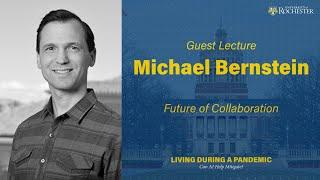 10/8: Lecture Highlights on the Future of Collaboration by Michael Bernstein