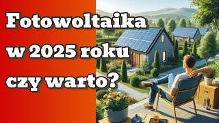 Fotowoltaika w 2025 r. Czy warto zostać prosumentem?