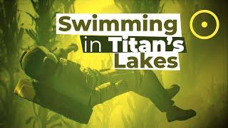 Swimming In The Lakes Of Titan