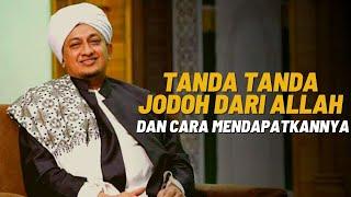 Tanda-tanda Jodoh Dari Allah - Habib Hasan Bin Ismail Al Muhdor