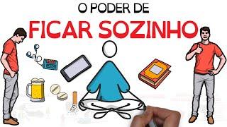 O Poder de Ficar Sozinho | SejaUmaPessoaMelhor