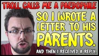 Troll Called Me Paedophile - So I Wrote To His Parents