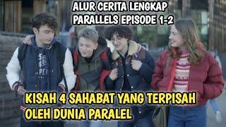 KETIKA 4 SAHABAT TERPISAH KARENA DUNIA PARALEL ALUR CERITA PARALLELS EPISODE 1-2 OLEH WINDY SAPUTRA