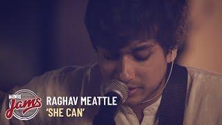 She Can | Raghav Meattle | Madness JAMS