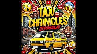 Taxi Chronicles Ep 10: Ziyakhala!  | Wild Rides & Crazy Encounters