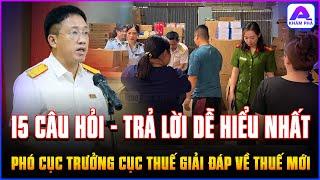 15 câu hỏi- trả lời DỄ HIỂU NHẤT được Phó Cục trưởng Cục Thuế giải đáp VỀ THUẾ MỚI VÀ KINH DOANH ONL