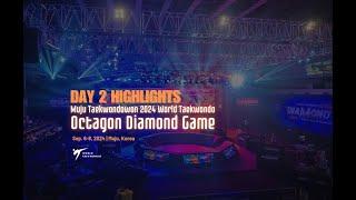 Day 2 Highlights | Muju Taekwondowon 2024 World Taekwondo Octagon Diamond Game