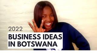 2022 Business ideas in Botswana (updated); profitable business in Botswana in 2022