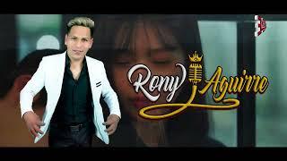 Rony Aguirre - Porque Te Casaste - Novedad Músical 2022