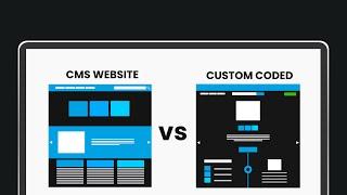 CMS VS Custom Coded Websites