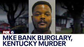 Kentucky murder, Milwaukee bank burglary connected: docs | FOX6 News Milwaukee