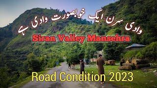 Siran Valley Mansehra | Road Condition 2023 | Wadi siran