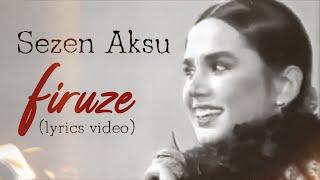 Sezen Aksu - Firuze (Lyrics | Şarkı Sözleri)
