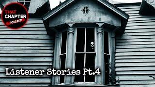 Your Terrifying Listener Stories Pt.4 | That Chapter Podcast
