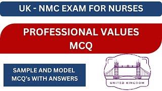 UK NMC CBT EXAM - PROFESSIONAL VALUES MCQ | UK NURSE MCQ  | SAMPLE AND MODEL MCQS ANSWERS