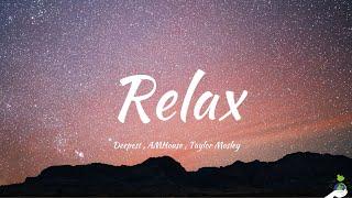 Deepest, AMHouse, Taylor Mosley - Relax (Lyrics)