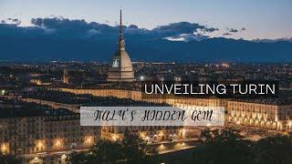 Unveiling Turin - Italy's Hidden Gem