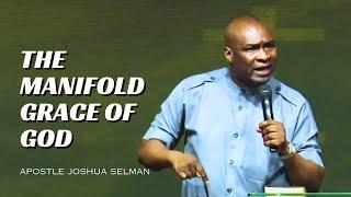 The Manifold Grace Of God || Apostle Joshua Selman