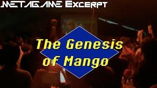 METAGAME: The Genesis of Mango