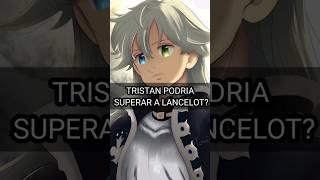 TRISTAN podria superar a LANCELOT? #mokushirokunoyonkishi #los7pecadoscapitales #nanatsunotaizai