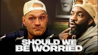 SHOULD WE BE WORRIED ABOUT TYSON FURY