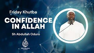 Friday Khutba | Confidence in Allah | Sh Abdullah Oduro