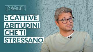 Ridurre lo stress: 5 cattive abitudini che ti provocano stress