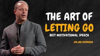 Mastering the Art of Letting Go. - Dr Joe Dispenza Motivation