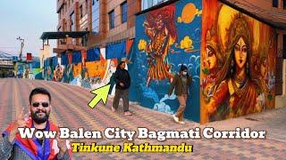 मेयर Balen को सपना Switzerland नेपाल ! Latest Look of Bagmati Corridor Kathmandu after Balen action