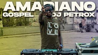 2024 Amapiano Gospel Mix | Afro Christian music - DJ PetRox #TakeOverMixtapes #EP16 #Amapiano