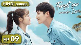 Forget You Remember Love《HINDI DUB》Full Episode 09 | Chinese Drama in Hindi Dubbed