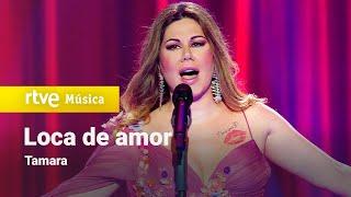 Tamara - "Loca de amor" (¡Feliz 2023!)