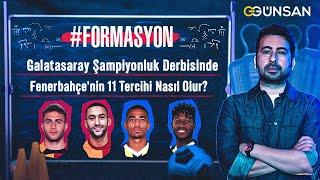 Derbi Zamanı! Barış Alper'in Kritik Rolü, 6 Numara Djiku | Galatasaray - Fenerbahçe Muhtemel 11'ler