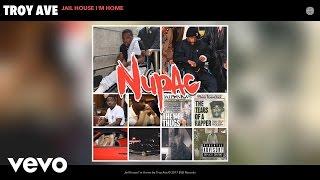 Troy Ave - Jail House I'm Home (Audio)