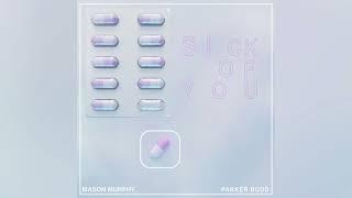 Sick Of You - Mason Murphy X Parker Rudd (Official Audio)