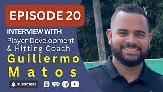 Interview with Player Development & Hitting Coach Guillermo Matos | All Things Baseball Podcast #20