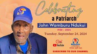 Celebrating A Patriarch - John Wamburu Ndukui