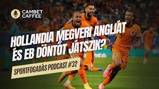 Hollandia - Anglia EB elődöntő fogadás - Cambet Caffee #32 - Sportfogadás Podcast