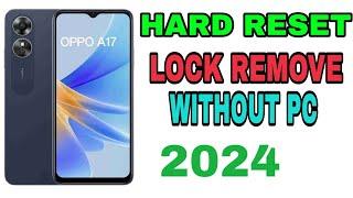 Oppo A17 Hard Reset | Oppo A17 Screen Lock Remove Without Pc| New Update 2024