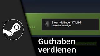 Steam Guthaben verdienen (aus 10€ werden 175€)  Tutorial