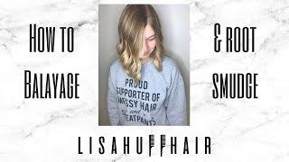 How to Balayage | Root Smudge | Lisa Huff Hair