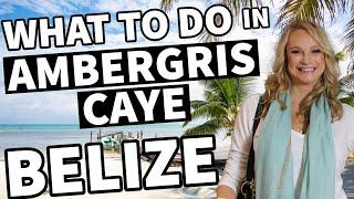 Top 7 Things to do in Ambergris Caye