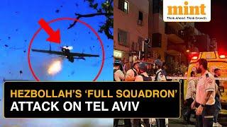 Hezbollah Fires 'Full Drone Squadron' Attack On Israel's Financial Capital, Releases Video