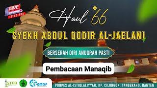  [LIVE] PEMBACAAN MANAQIB HAUL GHOUTSUL A'DZOM TUAN SYEKH ABDUL QODIR AL JAILANI KE - 66